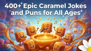 Epic Caramel Jokes and Puns for All Ages
