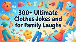 Ultimate Clothes Jokes and Puns for Family Laughs