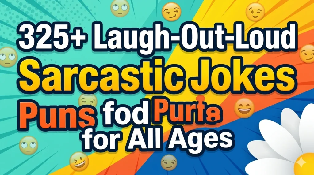 Laugh-Out-Loud Sarcastic Jokes and Puns for All Ages