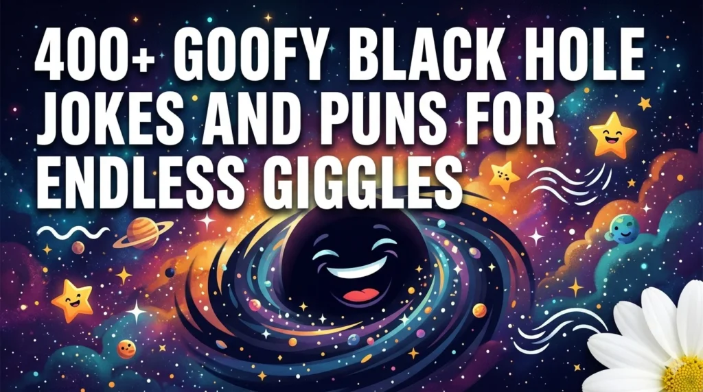 Goofy Black Hole Jokes and Puns for Endless Giggles